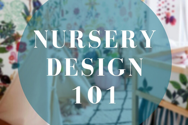 Nursery Design 101
