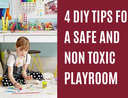 4 DIY Tips for a Safe and Non Toxic Playroom